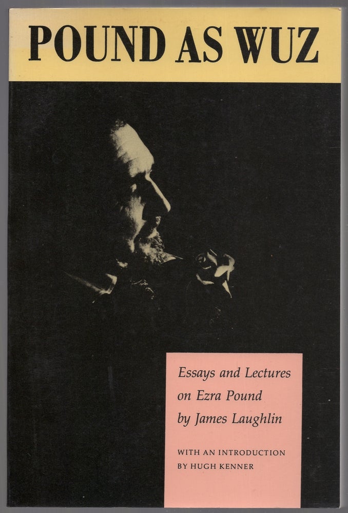 Item #446027 Pound As Wuz: Essays and Lectures on Ezra Pound. James LAUGHLIN.
