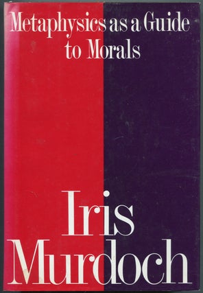 Item #446111 Metaphysics as a Guide to Morals. Iris MURDOCH