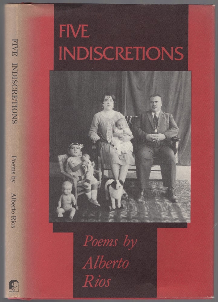 Item #446124 Five Indiscretions: Poems. Alberto RIOS.