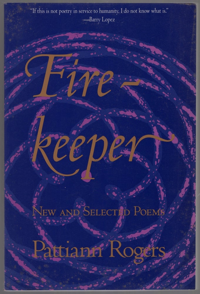 Item #446128 Firekeeper: New and Selected Poems. Pattiann ROGERS.