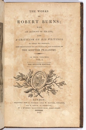 [Five Volume Set] The Works of Robert Burns … In Four Volumes [and] Reliques of Robert Burns