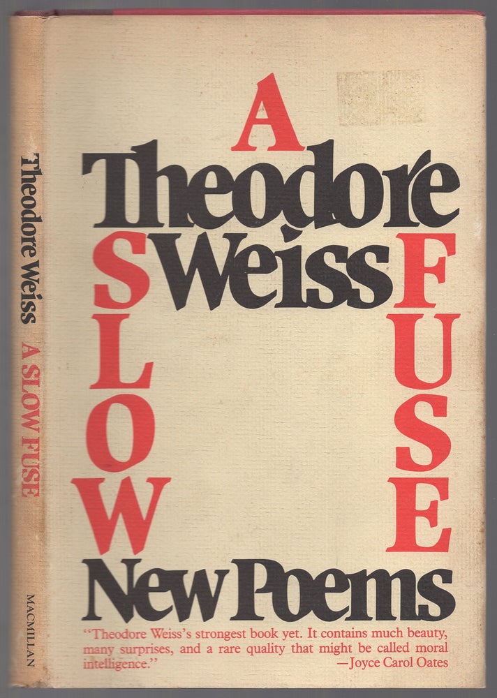 Item #446240 A Slow Fuse: New Poems. Theodore WEISS.