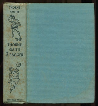 Item #446241 The Thorne Smith Three-Bagger: The Glorious Pool, Skin and Bones, Topper. Thorne SMITH