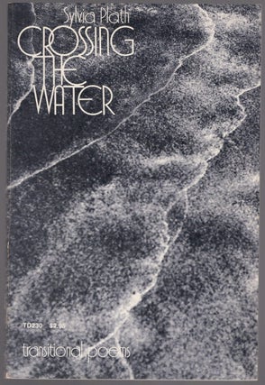 Item #446327 Crossing the Water: Transitional Poems. Sylvia PLATH
