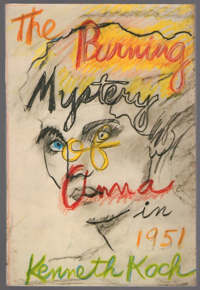 Item #446342 The Burning Mystery if Anna in 1951. Kenneth KOCH.