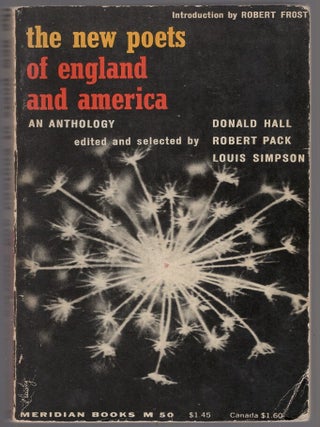 Item #446358 New Poets of England and America. Donald HALL, Robert Pack, edited Louis Simpson,...