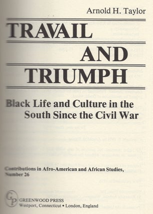Travail and Triumph: Black Life and Culture in the South Since the Civil War