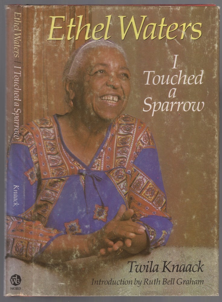 Item #446508 Ethel Waters I Touched a Sparrow. Twila KNAACK.