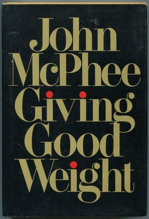 Item #446572 Giving Good Weight. John McPHEE