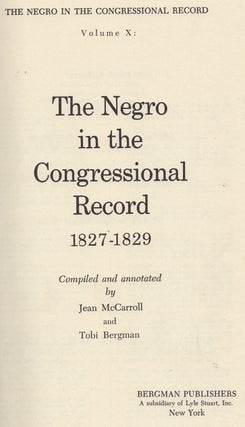 The Negro in the Congressional Record: Volume X: The Negro in the Congressional Record 1827-1829