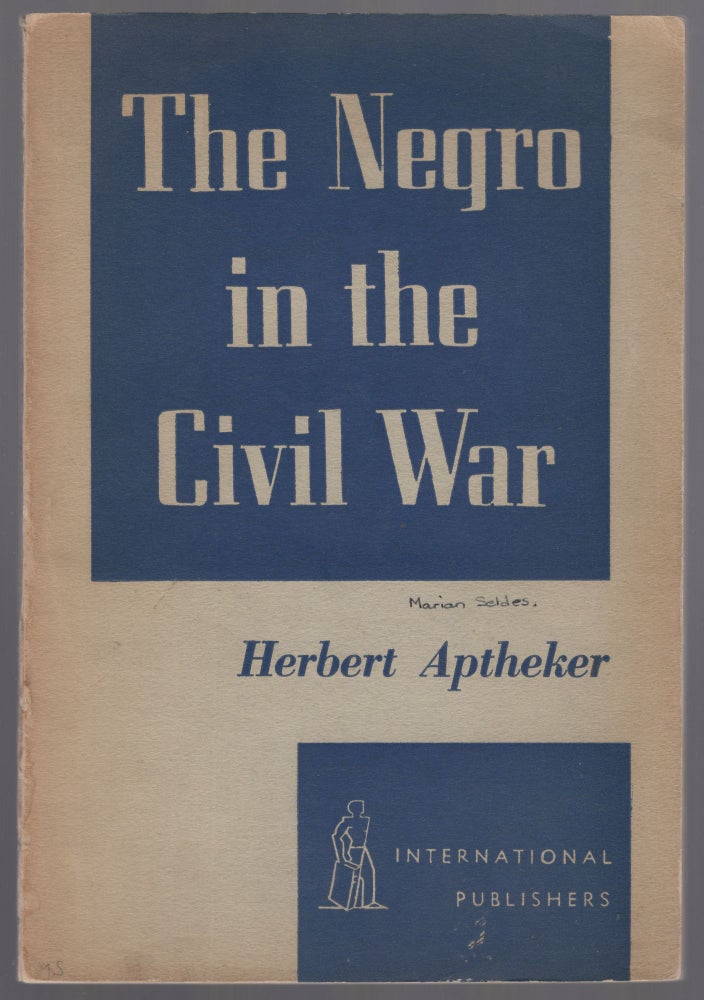 Item #446637 The Negro in the Civil War. Herbert APTHEKER.