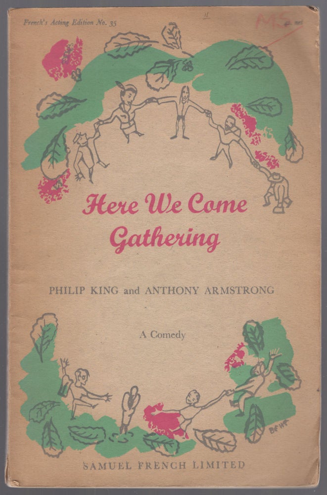 Item #446640 Here We Come Gathering: A Comedy. Philip Anthony Armstrong KING.