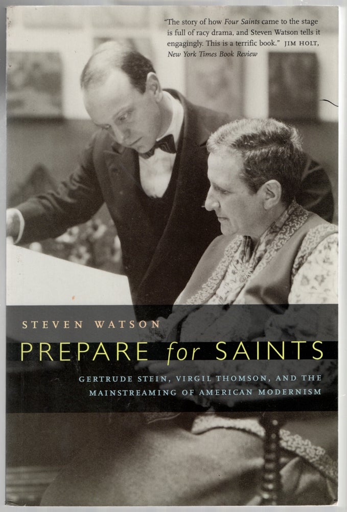 Item #446685 Prepare for Saints: Gertrude Stein, Virgil Thomson, and the Mainstreaming of American Modernism. Steven WATSON.