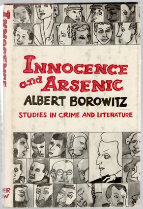 Innocence and Arsenic: Studies in Crime and Literature. Albert BOROWITZ.
