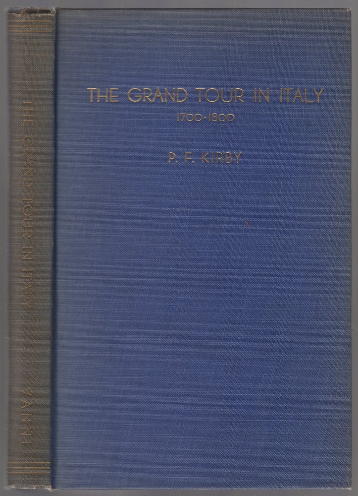 Item #446858 The Grand Tour in Italy (1700-1800). Paul Franklin KIRBY.