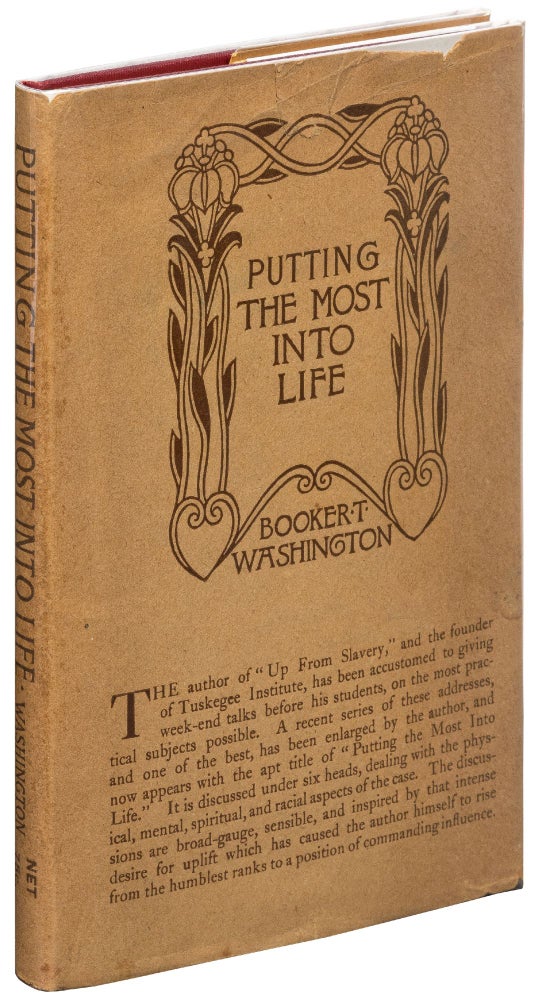 Item #446882 Putting the Most Into Life. Booker T. WASHINGTON.