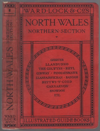 Item #447031 A Pictorial and Descriptive Guide to North Wales (Northern Section). Chester -...