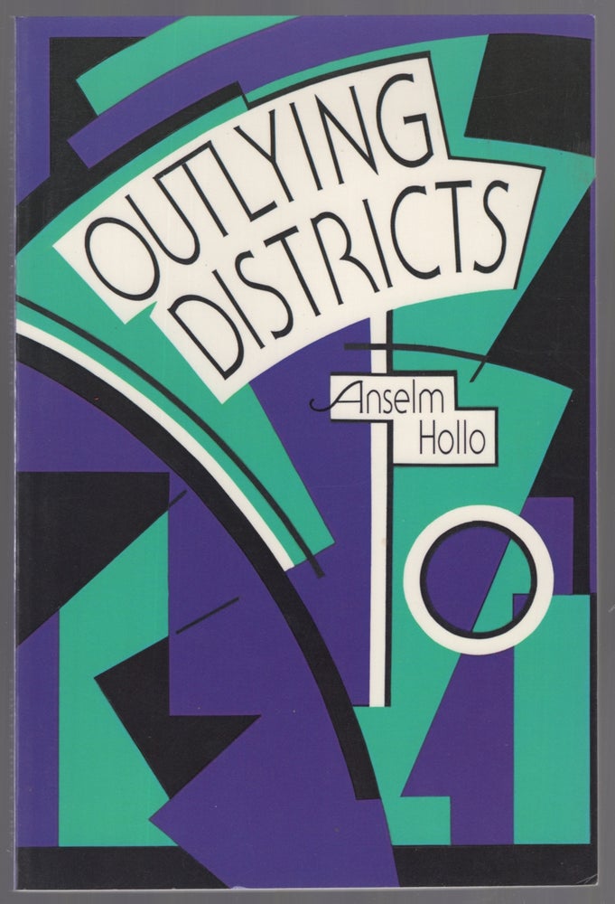 Item #447130 Outlying Districts: Poems. Anselm HOLLO.