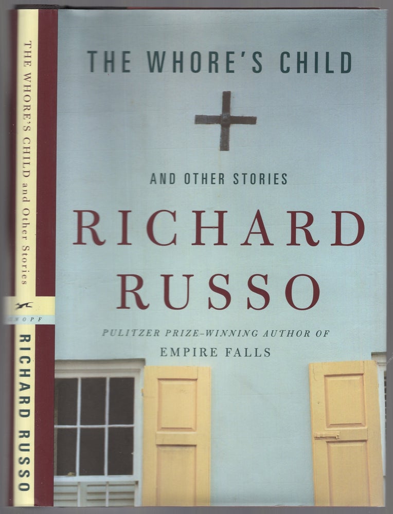 Item #447200 The Whore's Child and Other Stories. Richard RUSSO.