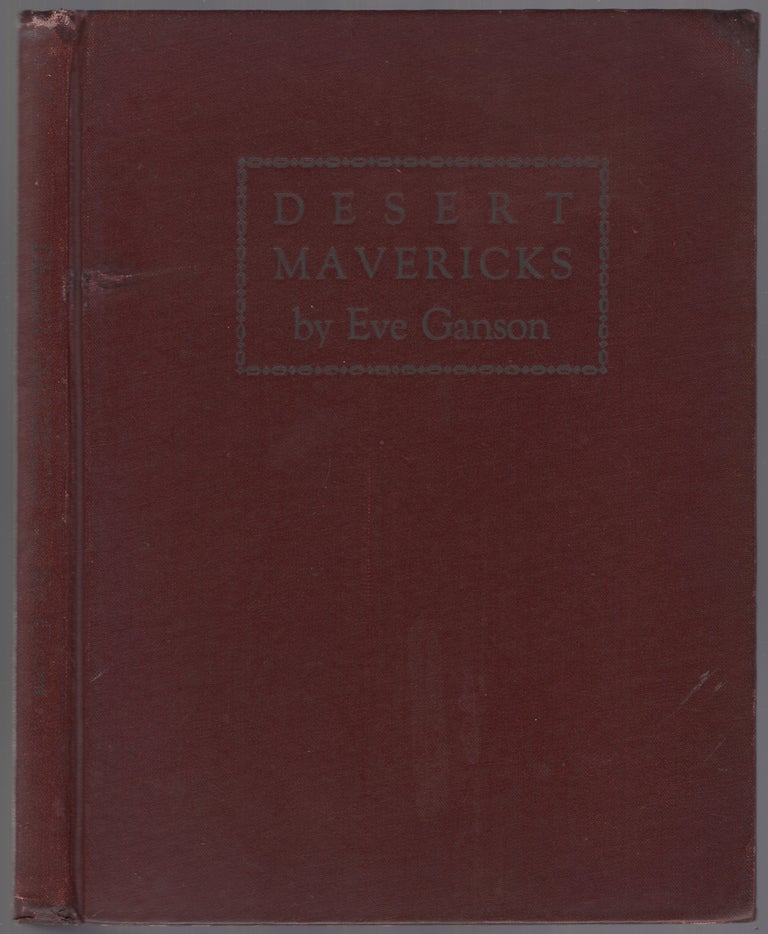 Item #447210 Desert Mavericks: Caught and Branded by Eve Ganson or Who's Who on The Desert. Eve GANSON.