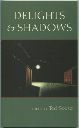 Item #447250 Delights & Shadows. Ted KOOSER