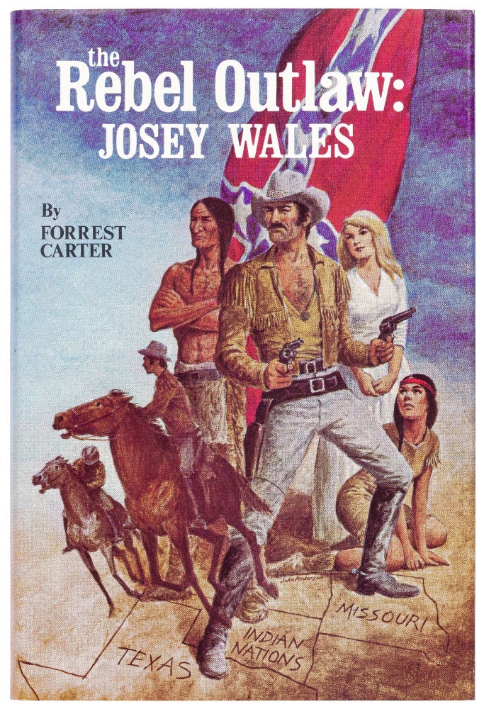 Item #447254 The Rebel Outlaw Josey Wales. Forrest CARTER.