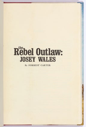 The Rebel Outlaw Josey Wales