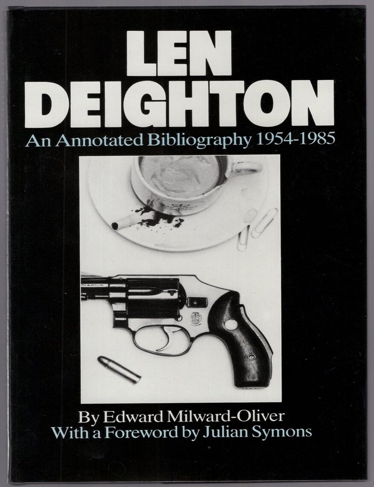 Item #447320 Len Deighton: An Annotated Bibliography 1954-1985. Edward MILWARD-OLIVER.