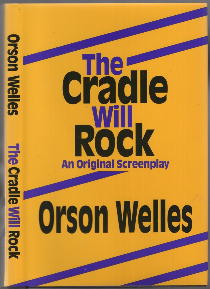Item #447357 The Cradle Will Rock: An Original Screenplay. Orson WELLES.