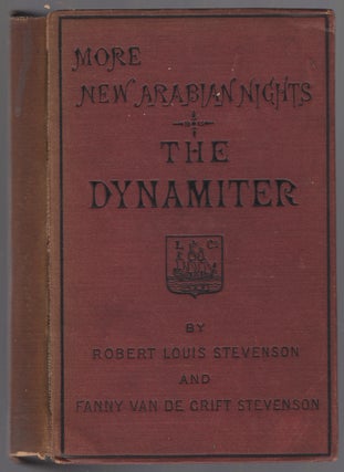 Item #447362 More New Arabian Nights: The Dynamiter. Robert Louis STEVENSON, Fanny Van De Grift...