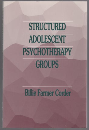 Item #447428 Structured Adolescent Psychotherapy Groups. Billie Farmer CORDER