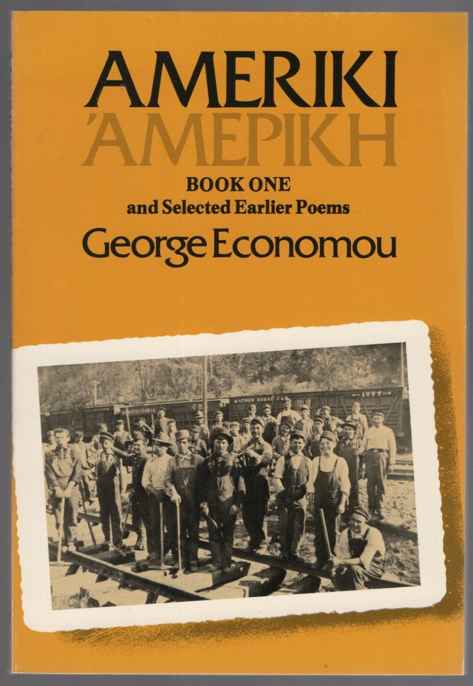 Item #447628 Ameriki: Book One and Selected Earlier Poems. George ECONOMOU.