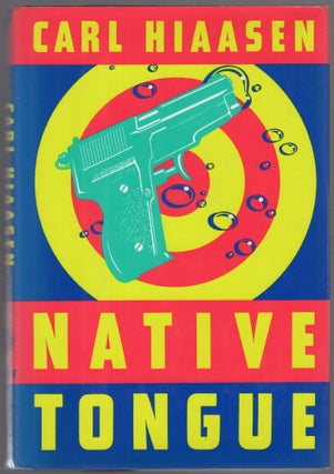 Native Tongue: A Novel. Carl HIAASEN.