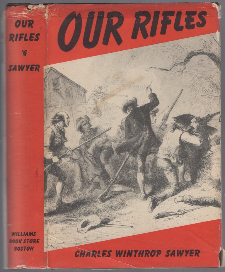 Item #447693 Our Rifles. Charles Winthrop SAWYER.