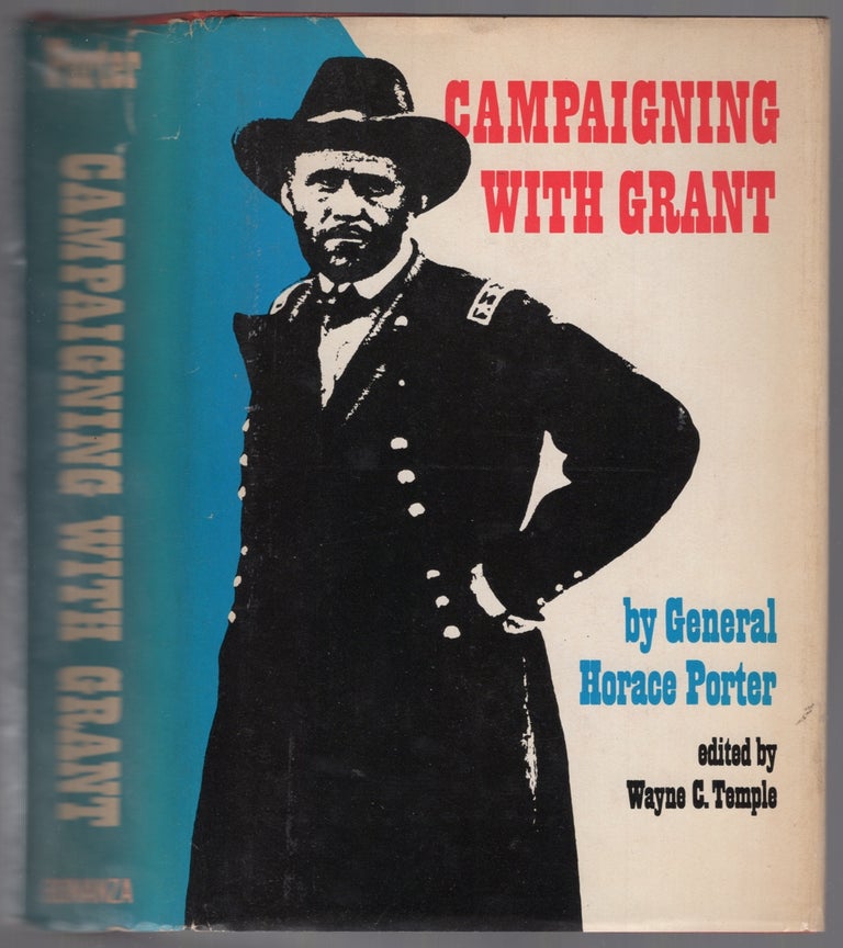 Item #447695 Campaigning with Grant. General Horace PORTER.