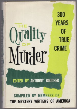 Item #447712 The Quality of Murder: Three Hundred Years of True Crime Complied By Members of The...