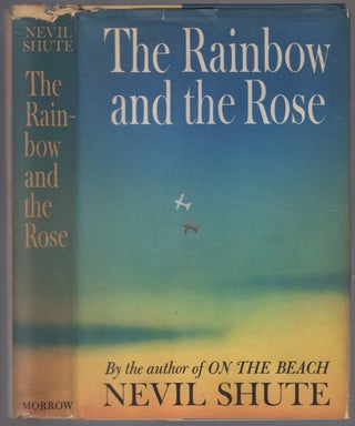 Item #447777 The Rainbow and the Rose. Nevil SHUTE