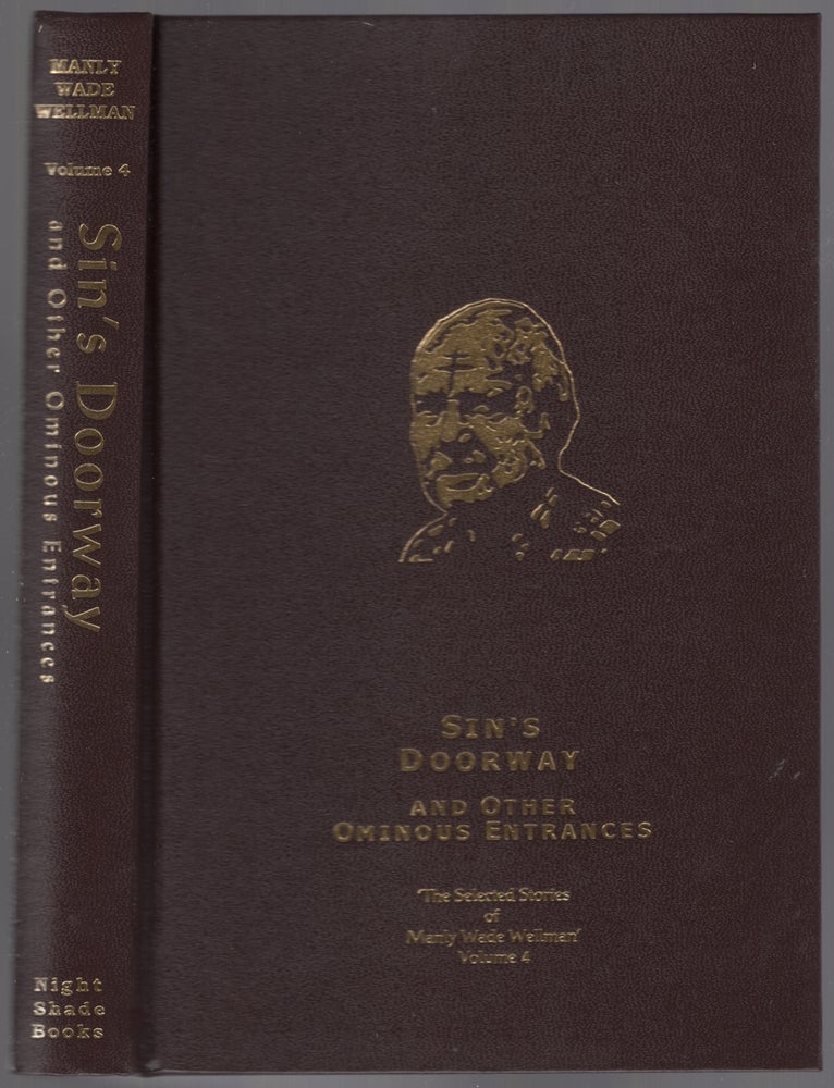 Item #447923 Sin's Doorway and Other Ominous Entrances: The Selected Stories of Manly Wade Wellman. Volume 4. (ONLY). Manly Wade WELLMAN.