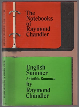 Item #447951 The Notebooks of Raymond Chandler and English Summer: A Gothic Romance. Raymond...