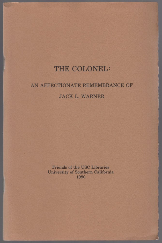 Item #447966 The Colonel: An Affectionate Remembrance of Jack L. Warner. University of Southern California. March 4, 1979. Jack L. WARNER.