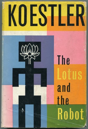 Item #448004 The Lotus and the Robot. Arthur KOESTLER