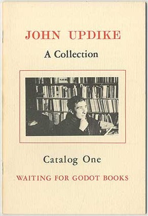 Item #44804 John Updike: A Collection. Catalog One. Waiting for Godot Books. Gary OLESON, John...