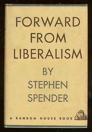 Item #44812 Forward From Liberalism. Stephen SPENDER