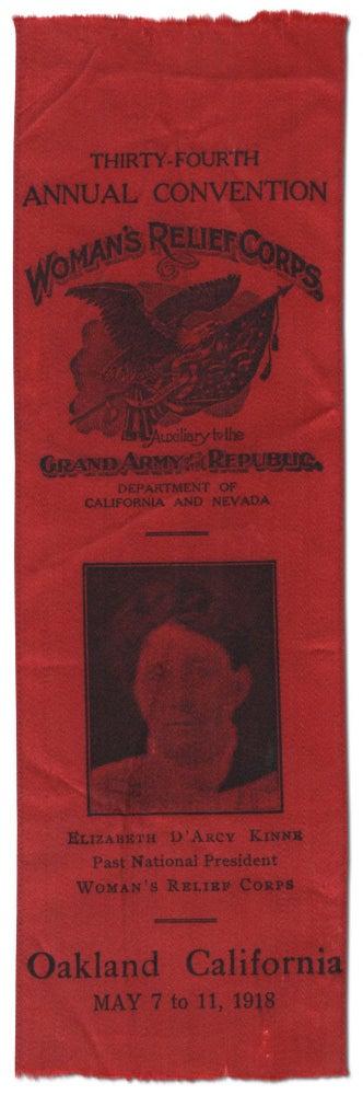 Item #448389 [Pictorial Satin Ribbon]: Thirty-Fourth Annual Convention Woman's Relief Corps. Auxiliary to the Grand Army of the Republic. Department of California and Nevada. Oakland California May 7 to 11, 1918