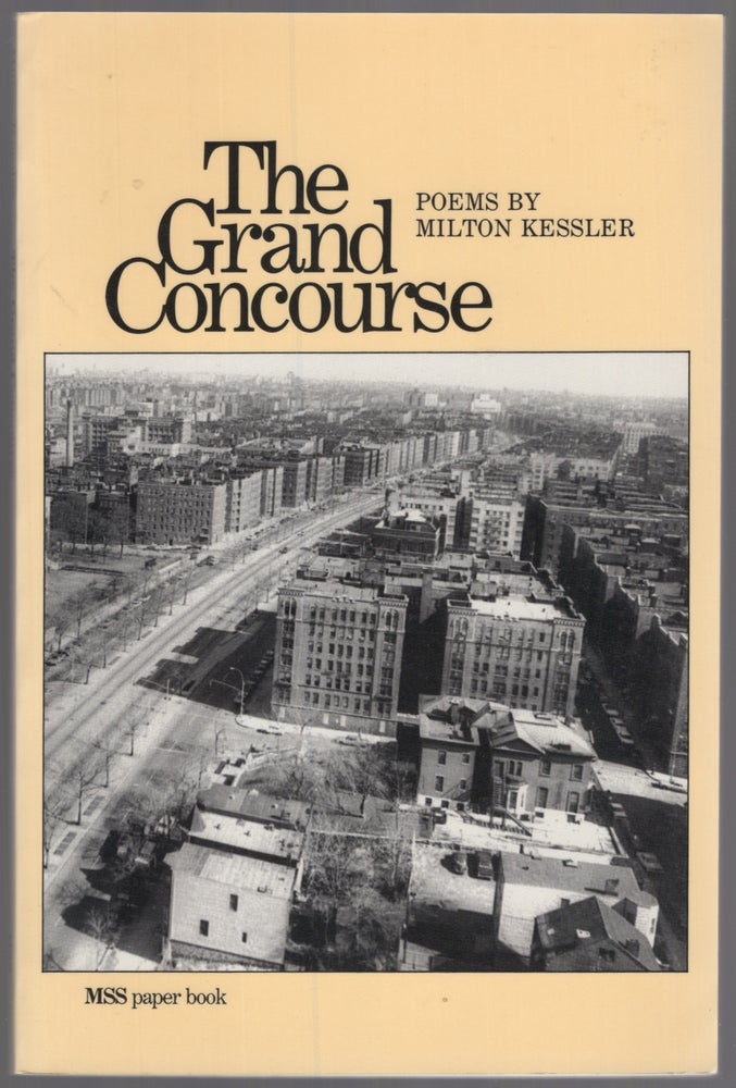 Item #448658 The Grand Concourse: Poems. Milton KESSLER.