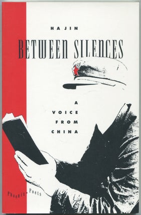 Item #448764 Between Silences: A Voice From China. Ha JIN