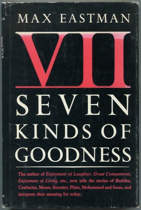 Item #448874 Seven Kinds of Goodness. Max EASTMAN