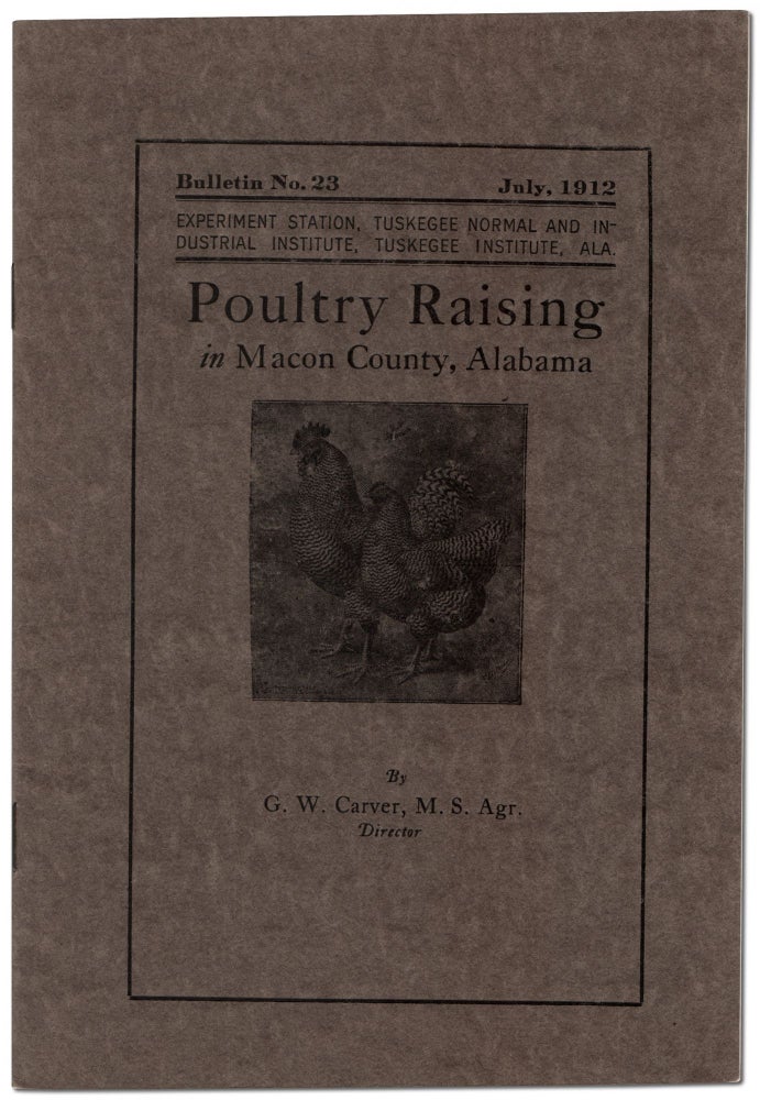 Item #448923 Poultry Raising in Macon County, Alabama. Bulletin No. 23. G. W. CARVER, George Washington Carver.