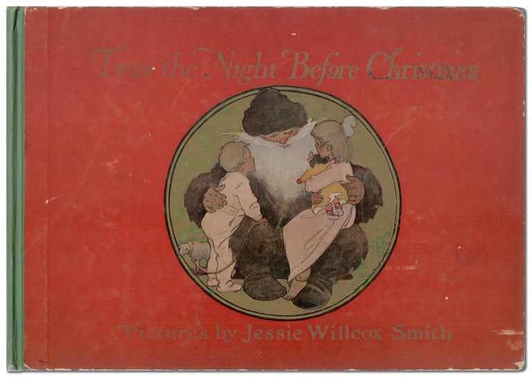 Item #448925 'Twas the Night Before Christmas. Clement C. MOORE, Jessie Willcox Smith.