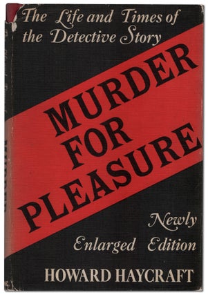 Item #449007 Murder for Pleasure: The Life and Times of the Detective Story. Howard HAYCRAFT